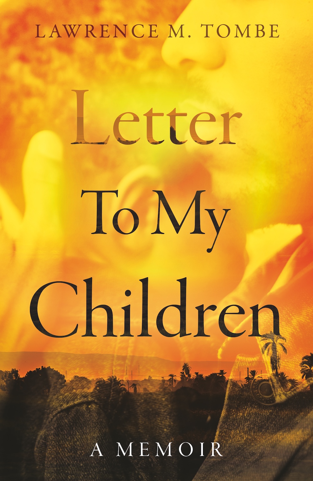 Letter To My Children - A Memoir